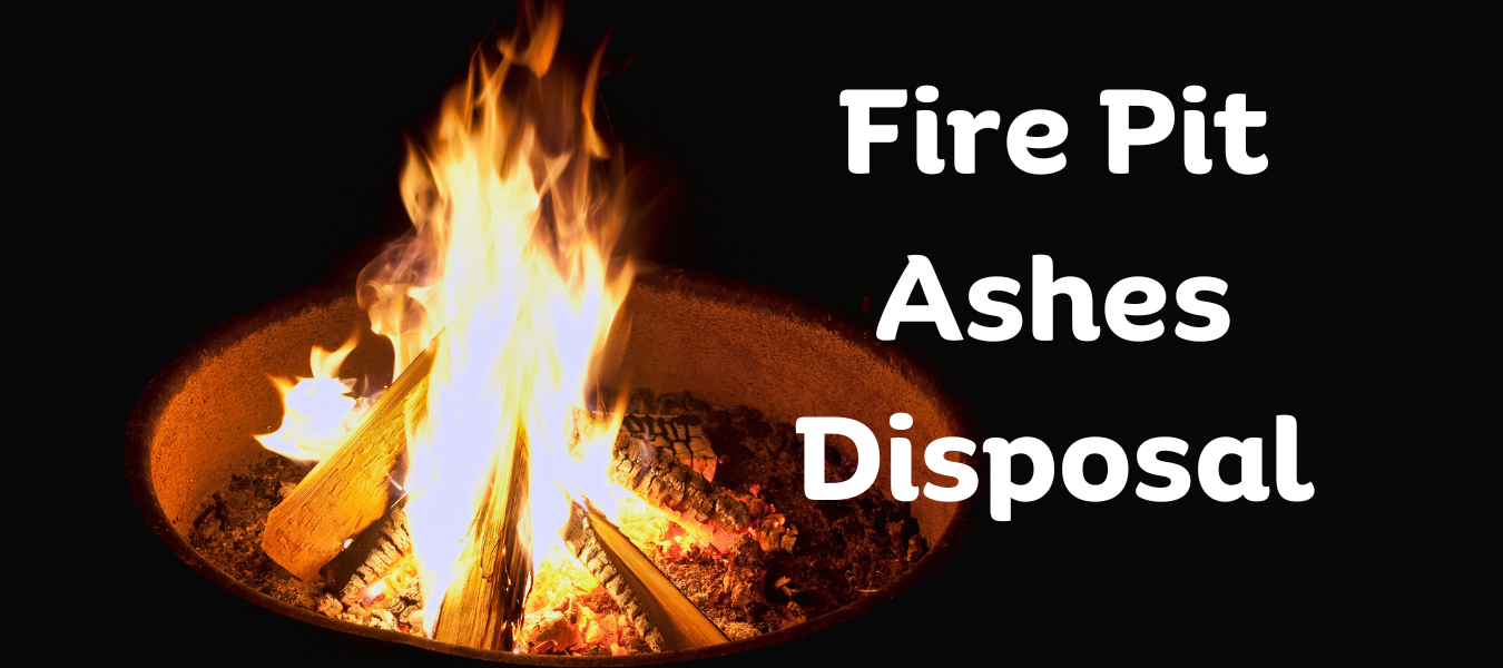 How to Dispose of Ashes from Fire Pit